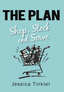 The Plan. Shop, Stock and Serve.