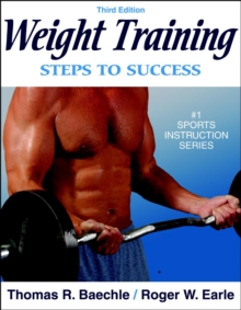 Weight Training : Steps to Success, Paperback Book Weight Training : Steps to Success, Paperback Book