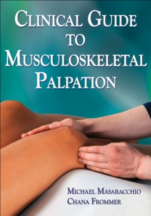 Clinical Guide to Musculoskeletal Palpation, Paperback / softback Book Clinical Guide to Musculoskeletal Palpation, Paperback / softback Book