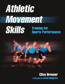 Athletic Movement Skills : Training for Sports Performance, Paperback / softback Book Athletic Movement Skills : Training for Sports Performance, Paperback / softback Book