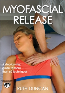 Myofascial Release, Paperback / softback Book Myofascial Release, Paperback / softback Book