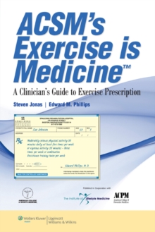 ACSM's Exercise is Medicine(TM) : A Clinician's Guide to Exercise Prescription