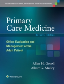 Primary Care Medicine : Office Evaluation and Management of the Adult Patient, Hardback Book Primary Care Medicine : Office Evaluation and Management of the Adult Patient, Hardback Book