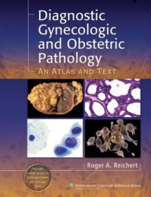 Diagnostic Gynecologic and Obstetric Pathology : An Atlas and Text