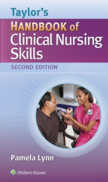 Taylor's Handbook of Clinical Nursing Skills, Hardback Book Taylor's Handbook of Clinical Nursing Skills, Hardback Book