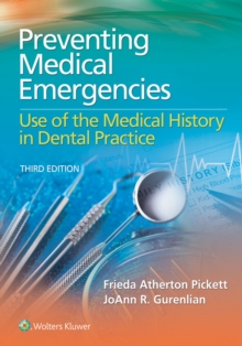 Preventing Medical Emergencies: Use of the Medical History in Dental Practice, Paperback / softback Book Preventing Medical Emergencies: Use of the Medical History in Dental Practice, Paperback / softback Book
