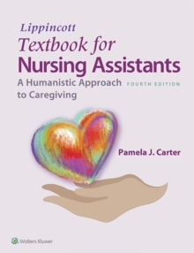 Lippincott Textbook for Nursing Assistants : A Humanistic Approach to Caregiving, Paperback Book Lippincott Textbook for Nursing Assistants : A Humanistic Approach to Caregiving, Paperback Book