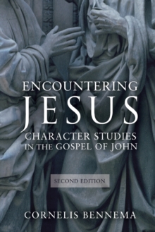 Encountering Jesus : Character Studies in the Gospel of John, Paperback / softback Book Encountering Jesus : Character Studies in the Gospel of John, Paperback / softback Book