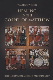 Healing in the Gospel of Matthew, Paperback / softback Book Healing in the Gospel of Matthew, Paperback / softback Book