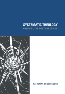 Systematic Theology : The Doctrine of God Volume 1, Hardback Book Systematic Theology : The Doctrine of God Volume 1, Hardback Book