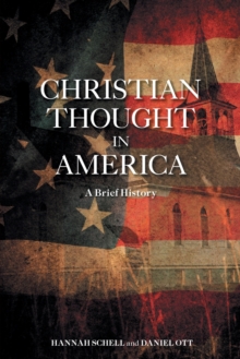 Christian Thought in America : A Brief History, Paperback / softback Book Christian Thought in America : A Brief History, Paperback / softback Book