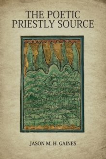 The Poetic Priestly Source, Paperback / softback Book The Poetic Priestly Source, Paperback / softback Book