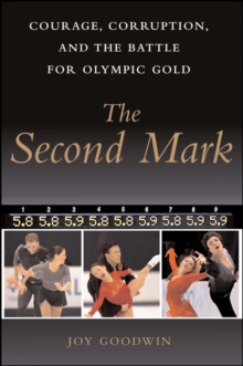 The Second Mark : Courage, Corruption, and the Battle for Olympic Gold