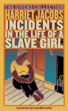 Incidents in the Life of a Slave Girl : The Givens Collection