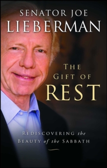 The Gift of Rest : Rediscovering the Beauty of the Sabbath