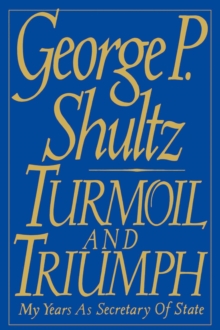 Turmoil and Triumph : Diplomacy, Power, and the Victory of the American Deal