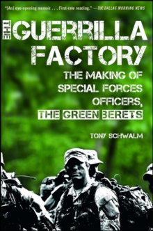 The Guerrilla Factory : The Making of Special Forces Officers, the Green Berets