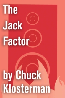 The Jack Factor : An Excerpt from Fargo Rock City