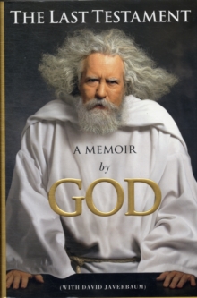 The Last Testament : A Memoir by God, Hardback Book The Last Testament : A Memoir by God, Hardback Book