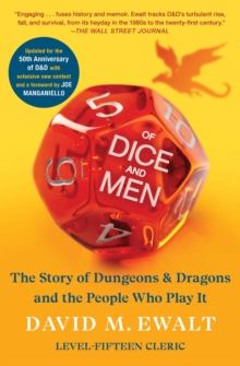 Of Dice and Men : The Story of Dungeons & Dragons and The People Who