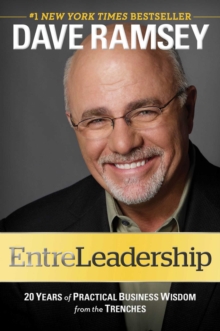 EntreLeadership : 20 Years of Practical Business Wisdom from the Trenches