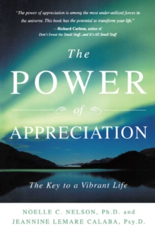 The Power of Appreciation : The Key to a Vibrant Life