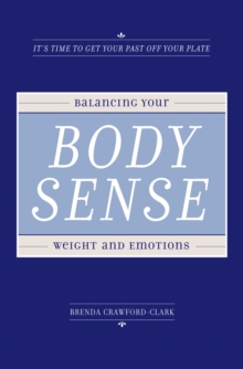 Body Sense : Balancing Your Weight and Emotions