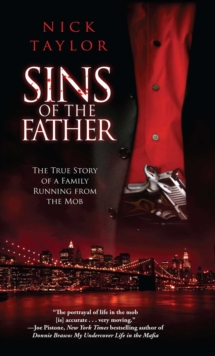 Sins of the Father : The True Story of a Family Running from the Mob