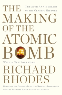The Making of the Atomic Bomb : 25th Anniversary Edition, Paperback Book The Making of the Atomic Bomb : 25th Anniversary Edition, Paperback Book
