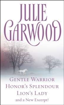 Julie Garwood Box Set : Gentle Warrior, Honor's Splendour, Lion's Lady, and a New Excerpt!