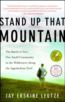 Stand Up That Mountain : The Battle to Save One Small Community in the Wilderness Along the Appalachian Trail