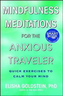 Mindfulness Meditations for the Anxious Traveler : Quick Exercises to Calm Your Mind