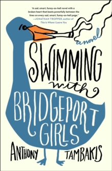 Swimming with Bridgeport Girls : A Novel