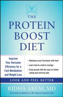 The Protein Boost Diet : Improve Your Hormone Efficiency for a Fast Metabolism and Weight Loss