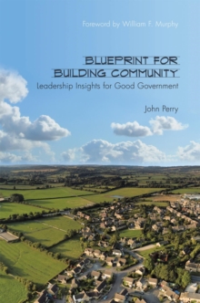 Blueprint for Building Community : Leadership Insights for Good Government