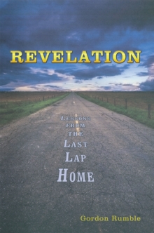 Revelation : Lessons from the Last Lap Home