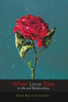 When Love Dies : In Life and Relationships