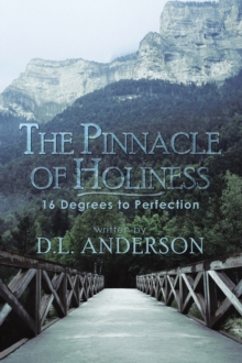 The Pinnacle of Holiness : 16 Degrees to Perfection