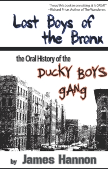 Lost Boys of the Bronx : The Oral History of the Ducky Boys Gang