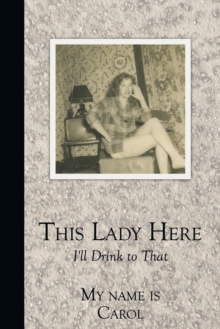 This Lady Here : I'll Drink to That