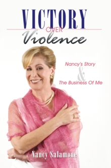 Victory over Violence : Nancy's Story and the Business of Me