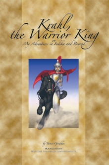 Krahl the Warrior King : Or My Fantastical Adventures in India and Beyond