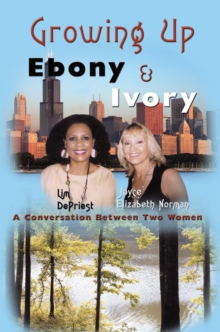 Growing up Ebony and Ivory : A Conversation Between Two Women