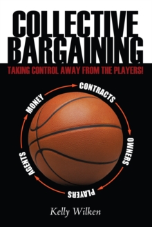 Collective Bargaining : Taking Control Away from the Players!