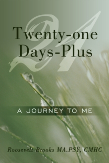 Twenty-One Days-Plus : A Journey to Me