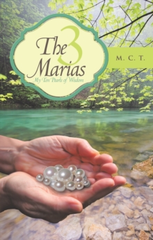 The 3 Marias : My Ten Pearls of Wisdom