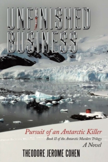 Unfinished Business : Pursuit of an Antarctic Killer