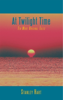 At Twilight Time : Ten More Original Tales