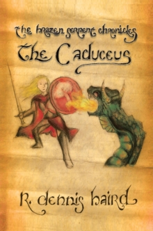 The Brazen Serpent Chronicles : The Caduceus