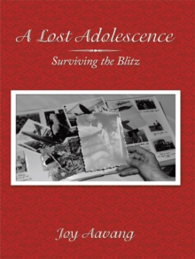 A Lost Adolescence : Surviving the Blitz